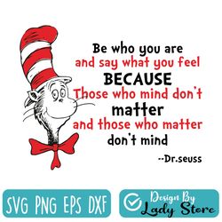 be who you are and say what you feel svg, cat in hat, dr seuss svg, seuss sayings svg