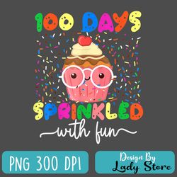 100 Days Sprinkled With Fun PNG, Cupcake 100th Day Teachers Kids PNG, 100 Days Of School PNG