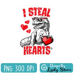 I Steal Hearts Dinosaur PNG, Valentine PNG,Dinosaur PNG,Cricut, PNG files