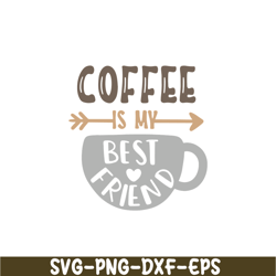 Coffee Is My Best Friend SVG, Starbucks SVG, Starbucks Coffee SVG STB108122330