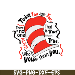 Today You Are You SVG, Dr Seuss SVG, Dr Seuss quote SVG DS104122305