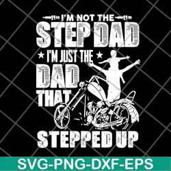 i'm not the step dad svg, png, dxf, eps digital file FTD27052108