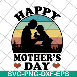 Happy mother's day svg, Mother's day svg, eps, png, dxf digital file MTD04042138