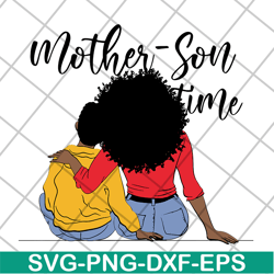 Mother son time svg, Mother's day svg, eps, png, dxf digital file MTD05042115