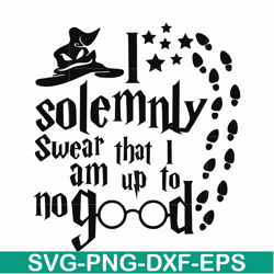 I solemnly swear that I am up to no good svg, png, dxf, eps file HRPT00030