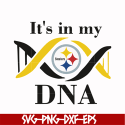 It is in my DNA svg, Pittsburgh Steelers svg, Sport svg, Nfl svg, png, dxf, eps digital file NFL1310202037T