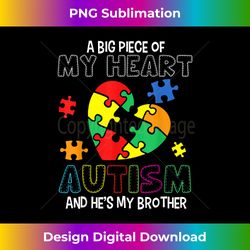 A Big Piece Of My Heart Has Autism He's My Brother Boy Kids - Sublimation-Optimized PNG File - Elevate Your Style with Intricate Details