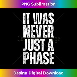IT WAS NEVER JUST A PHASE , Its A Lifestyle Elder Still Emo Tank Top - Minimalist Sublimation Digital File - Animate Your Creative Concepts