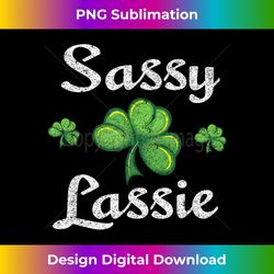 Funny Sassy Lassie Irish St Patricks Day for Women - Bespoke Sublimation Digital File - Infuse Everyday with a Celebratory Spirit