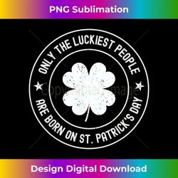 Funny St Patricks Day Birthday Shamrock Luckiest Birthday - Futuristic PNG Sublimation File - Animate Your Creative Concepts