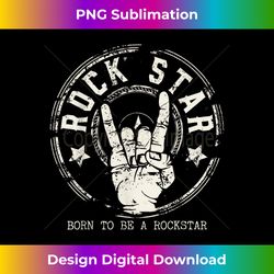 Born To Be A Rockstar design, Rock and Roll gift, Rock On - Bespoke Sublimation Digital File - Channel Your Creative Rebel
