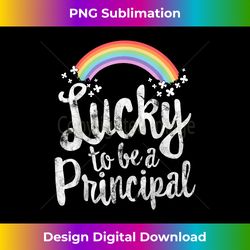 Lucky To Be A Principal T- School St Patricks Day Gift - Urban Sublimation PNG Design - Customize with Flair