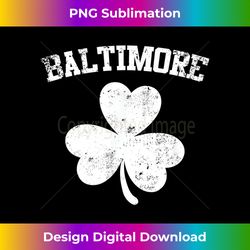 Baltimore Maryland St Patrick's Day Shamrock - Sophisticated PNG Sublimation File - Animate Your Creative Concepts