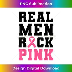 Real Men Rock Pink Breast Cancer Awareness - Luxe Sublimation PNG Download - Channel Your Creative Rebel