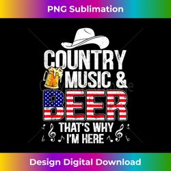 Country Music and Beer That's Why I'm Here Funny Men Women Tank Top - Sleek Sublimation PNG Download - Pioneer New Aesthetic Frontiers