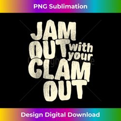 Jam Out With Your Clam Out Funny Gift Tank Top - Futuristic PNG Sublimation File - Enhance Your Art with a Dash of Spice