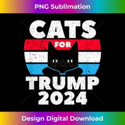 Cats For Trump 2024 Election - Artisanal Sublimation PNG File - Animate Your Creative Concepts