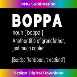 Boppa Definition Funny Gift For GrandFather T Men - Eco-Friendly Sublimation PNG Download - Chic, Bold, and Uncompromising