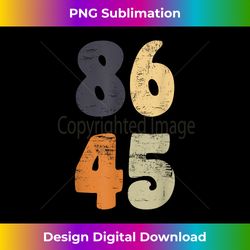 8645 Anti Trump Tshirt - Contemporary PNG Sublimation Design - Lively and Captivating Visuals
