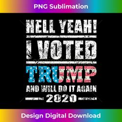 Trump 2020 T  Hell Yeah I Voted Trump - Sublimation-Optimized PNG File - Ideal for Imaginative Endeavors