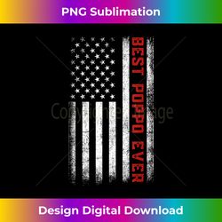 Best Poppo Ever American Flag Patriotic Poppo Father's Day - Deluxe PNG Sublimation Download - Reimagine Your Sublimation Pieces