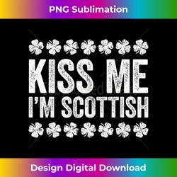 Kiss Me I'm Scottish T- St Patrick's Day - Vibrant Sublimation Digital Download - Rapidly Innovate Your Artistic Vision