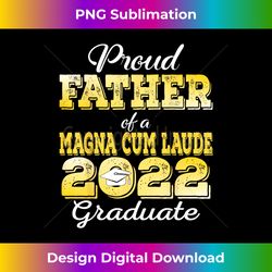 Proud Father 2022 Magna Cum Laude Graduate Class 2022 Grad - Minimalist Sublimation Digital File - Spark Your Artistic Genius