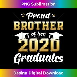 Proud Brother of Two 2020 Graduates Senior Twins Gift - Eco-Friendly Sublimation PNG Download - Challenge Creative Boundaries