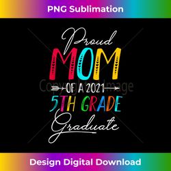 Proud Mom of 2021 5th Grade Graduate Family Graduation - Crafted Sublimation Digital Download - Craft with Boldness and Assurance