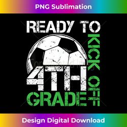 Ready To Kick Off 4TH Grade Kids Teacher First Day Of School - Timeless PNG Sublimation Download - Rapidly Innovate Your Artistic Vision