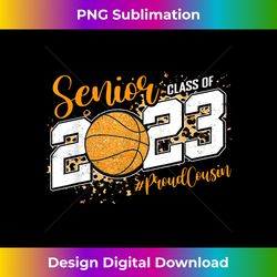 Proud Cousin of 2023 Senior Graduate Basketball Senior - Timeless PNG Sublimation Download - Lively and Captivating Visuals