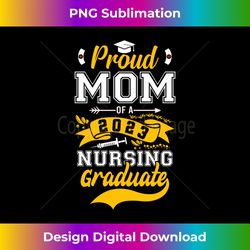 Proud Mom Of A 2023 Nursing Graduate Tees Women Girls Long Sleeve - Timeless PNG Sublimation Download - Reimagine Your Sublimation Pieces