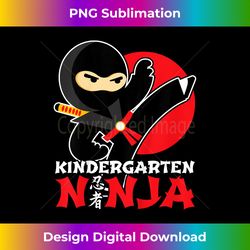 Kids Kindergarten First Day of School - Kindergarten Ninja - Artisanal Sublimation PNG File - Animate Your Creative Concepts