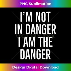 I'm not in danger I am the danger Tank Top - Chic Sublimation Digital Download - Enhance Your Art with a Dash of Spice