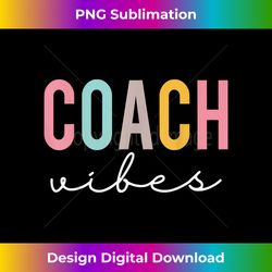 Coach Vibes Colorful Women Appreciation Day Back To School - Classic Sublimation PNG File - Tailor-Made for Sublimation Craftsmanship