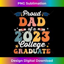 Groovy Proud Dad of a 2023 College Graduate Party 23 Father - Sophisticated PNG Sublimation File - Challenge Creative Boundaries