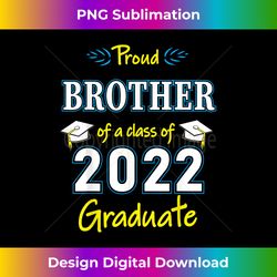 Proud Brother of a 2022 Graduate Class of 2022 Graduation - Crafted Sublimation Digital Download - Pioneer New Aesthetic Frontiers