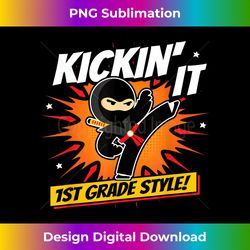 First Grader - Back To School - Karate Ninja - 1st Grade - Chic Sublimation Digital Download - Striking & Memorable Impressions