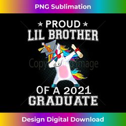 Proud Lil Brother Of A 2021 Graduate Unicorn Dabbing Gift - Innovative PNG Sublimation Design - Craft with Boldness and Assurance