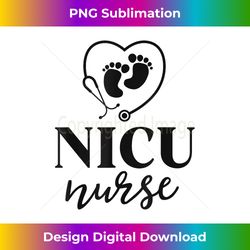 nicu nurse gifts neonatal icu nursing school graduate gift - edgy sublimation digital file - rapidly innovate your artistic vision