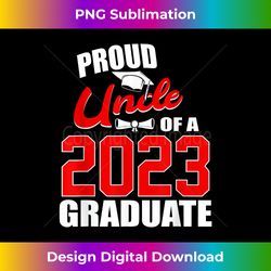 Proud Uncle of a Class of 2023 Graduate Senior 23 Graduation - Sophisticated PNG Sublimation File - Craft with Boldness and Assurance