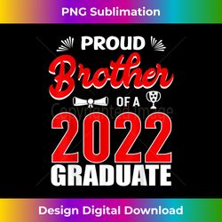 Proud Brother of a 2022 Senior Funny Graduation Gifts - Sublimation-Optimized PNG File - Reimagine Your Sublimation Pieces