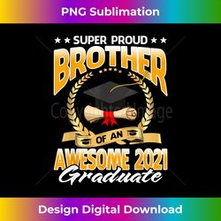 Super Proud Brother Of An Awesome 2021 Graduate - Urban Sublimation PNG Design - Lively and Captivating Visuals