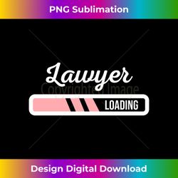lawyer loading - funny new lawyer outfit law graduate gift long sleeve - bohemian sublimation digital download - enhance your art with a dash of spice