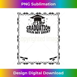 Sign My Graduation Party Funny Graduate Class Of 2023 - Innovative PNG Sublimation Design - Immerse in Creativity with Every Design