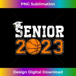 Graduate Senior Class 2023 Graduation Basketball Player - Timeless PNG Sublimation Download - Infuse Everyday with a Celebratory Spirit