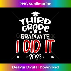 Kids Third Grade Graduate 2023 I Did It Proud 3rd Grade Boy Girl - Edgy Sublimation Digital File - Challenge Creative Boundaries