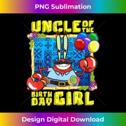 Mademark x SpongeBob SquarePants - SpongeBob Mr Krabs Uncle of the Birthday Girl Uncle Gift - Sublimation-Optimized PNG File - Pioneer New Aesthetic Frontiers