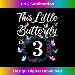 Kids 3rd Birthday This Little Butterfly Is 3 Years Old - Edgy Sublimation Digital File - Customize with Flair