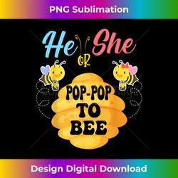 he or she pop pop to bee what will it bee gender reveal - bohemian sublimation digital download - elevate your style with intricate details